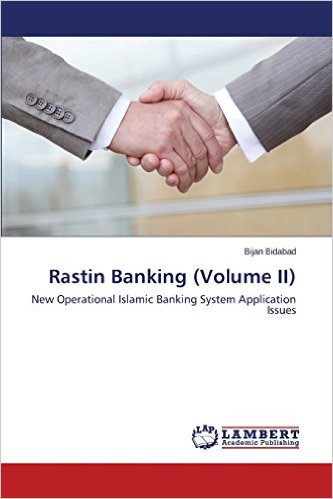 Rastin Banking: New Operational Islamic Banking System, Volume Two, Application Issues